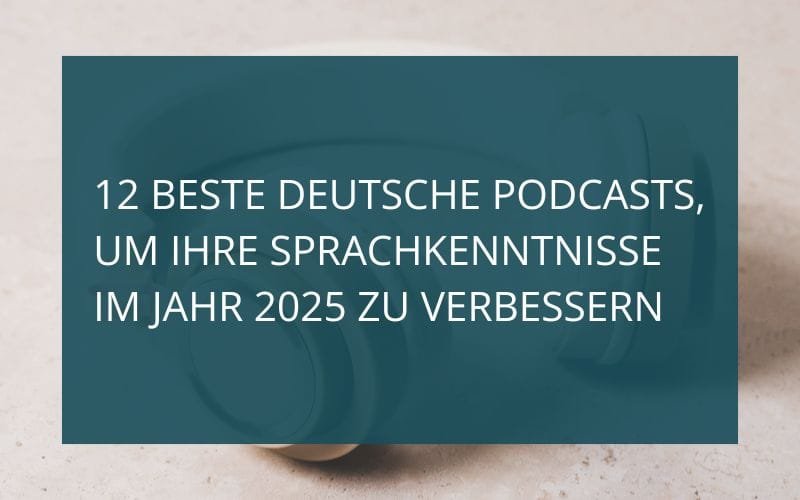 Read more about the article 12 Best German Language Podcasts to Boost Your Fluency in 2025