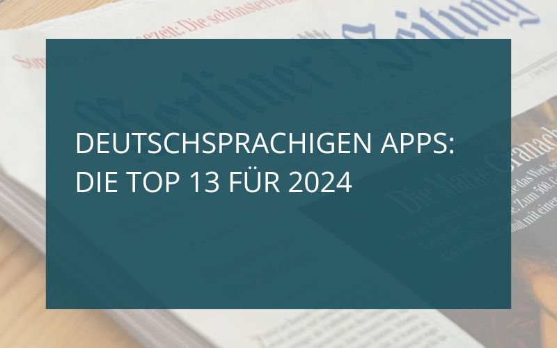 You are currently viewing Unleash Your Potential with 13 Best German Language Apps for 2024